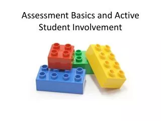 Assessment Basics and Active Student Involvement