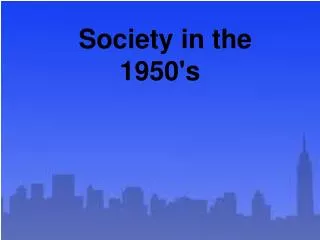 Society in the 1950's