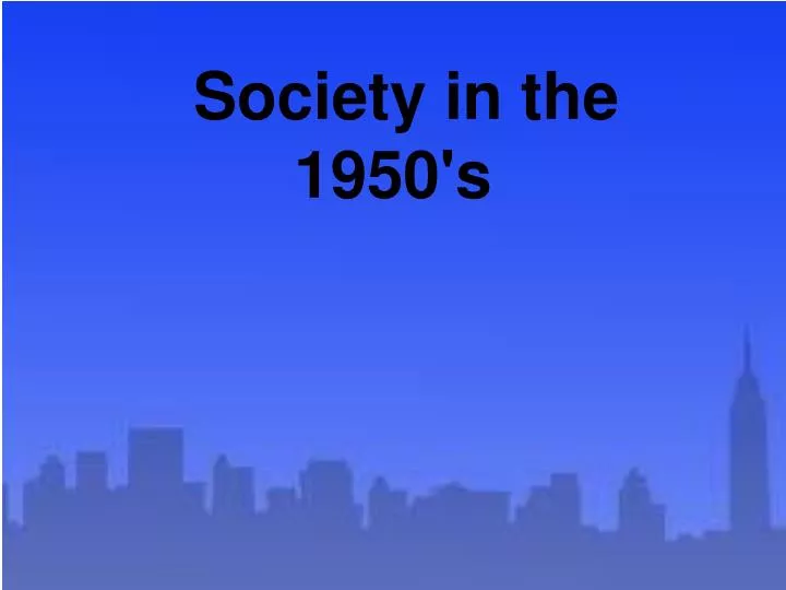 society in the 1950 s