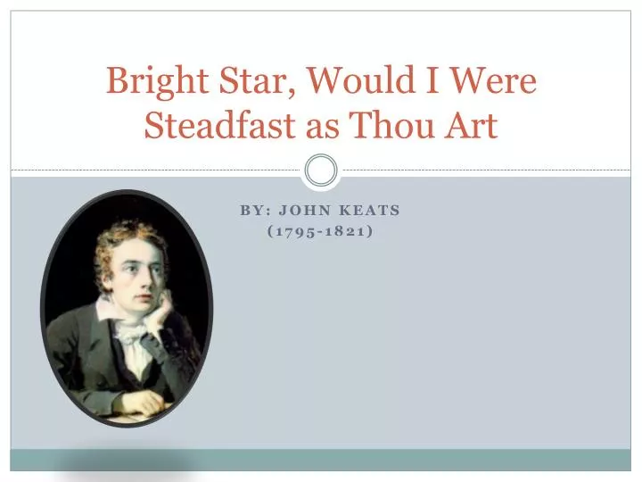 bright star would i were steadfast as thou art