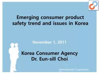 Emerging consumer product safety trend and issues in Korea