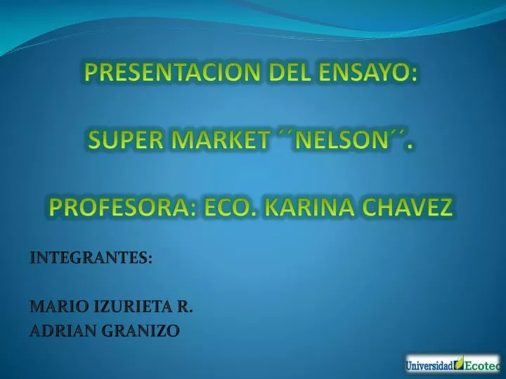 presentacion del ensayo super market nelson profesora eco karina chavez