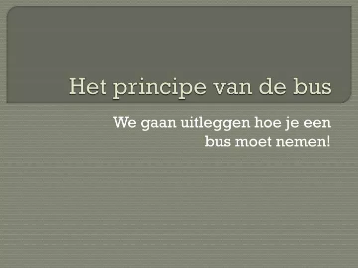 het principe van de bus