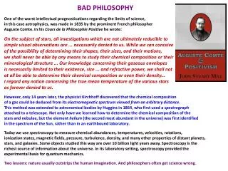 BAD PHILOSOPHY One of the worst intellectual prognostications regarding the limits of science,