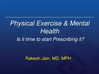 Physical Exercise &amp; Mental Health Is it time to start Prescribing it ?