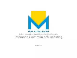 En kort introduktion inför SKL och Sambruk förstudie Införande i kommun och landsting 2014-01-29