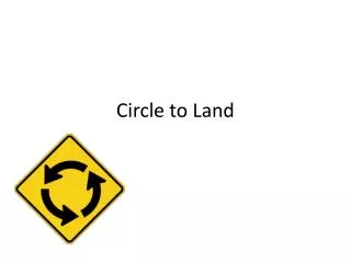 Circle to Land