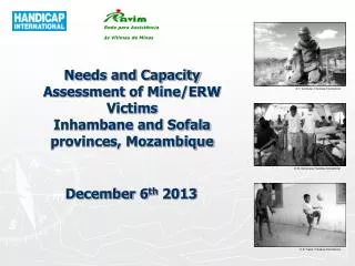 Needs and Capacity Assessment of Mine/ERW Victims Inhambane and Sofala provinces, Mozambique