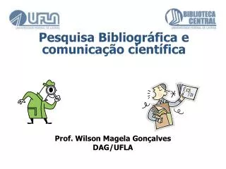 Prof. Wilson Magela Gonçalves DAG/UFLA