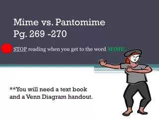 Mime vs. Pantomime Pg. 269 -270