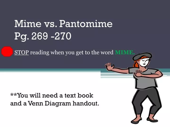 mime vs pantomime pg 269 270