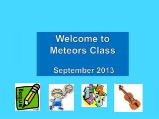 Welcome to Meteors Class September 2013