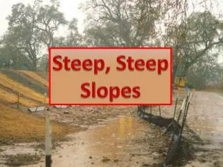 Steep, Steep Slopes