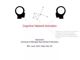 Cognitive Network Activation Ned Smith University of Michigan Ross School of Business