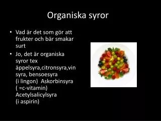 organiska syror o