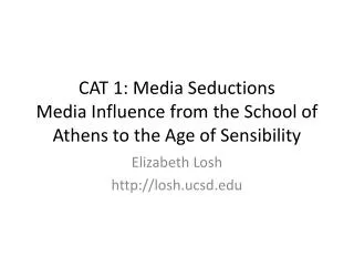 CAT 1: Media Seductions Media Influence from the School of Athens to the Age of Sensibility