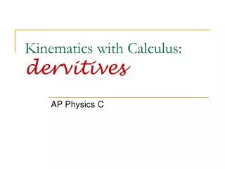 Kinematics with Calculus: dervitives