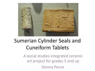 Sumerian Cylinder Seals and Cuneiform Tablets