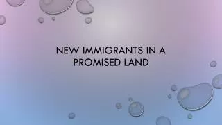 New IMMIGRANTS IN A PROMISED LAND