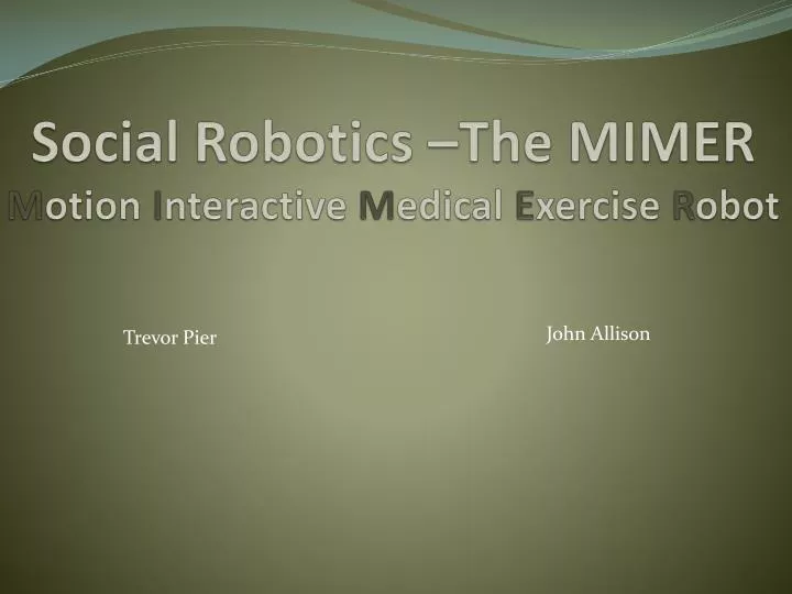 social robotics the mimer m otion i nteractive m edical e xercise r obot