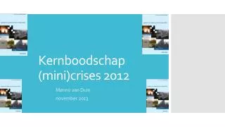kernboodschap mini crises 2012