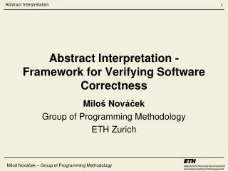 Abstract Interpretation - Framework for Verifying Software Correctness