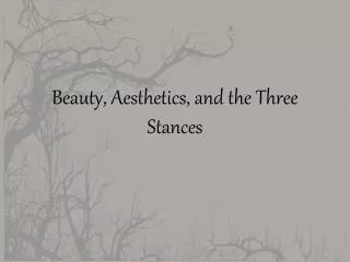 Beauty, Aesthetics, and the Three Stances