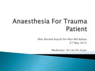 Anaesthesia For Trauma Patient