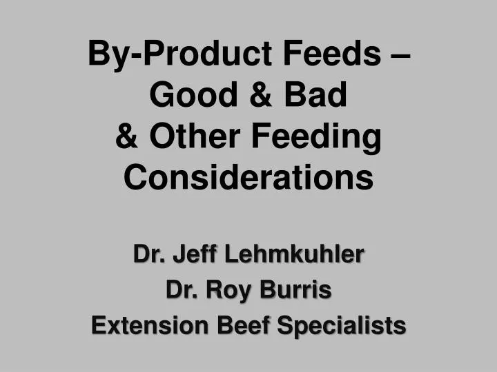 by product feeds good bad other feeding considerations