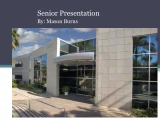 Senior Presentation By: Mason Burns