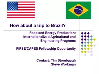 How about a trip to Brazil ?