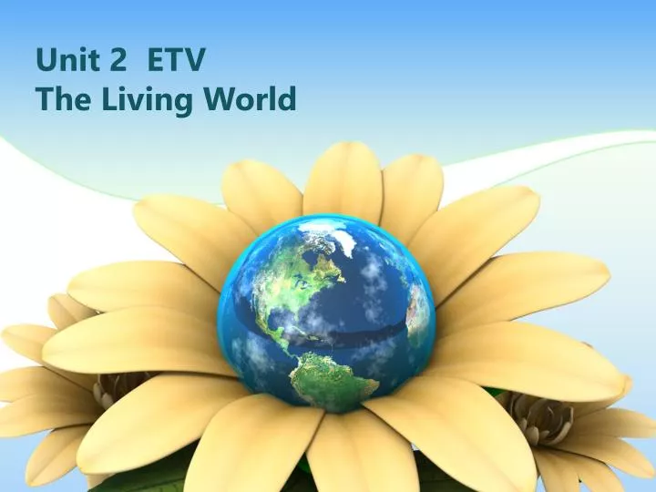 unit 2 etv the living world