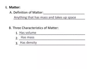 I. Matter: A. Definition of Matter:_______________________