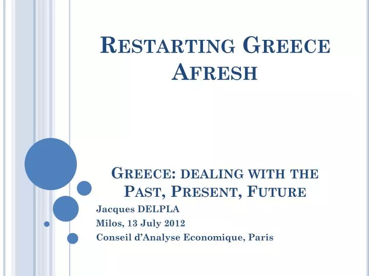 restarting greece afresh greece dealing with the past present future