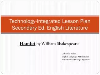 Technology-Integrated Lesson Plan Secondary Ed, English Literature