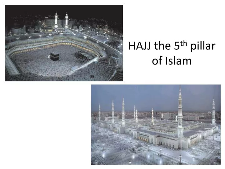 hajj the 5 th pillar of islam