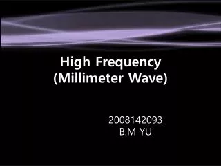 High Frequency (Millimeter Wave)