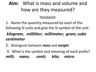 Aim : What is mass and volume and how are they measured?
