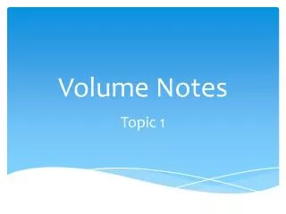 Volume Notes