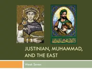Justinian, muhammad , and the East