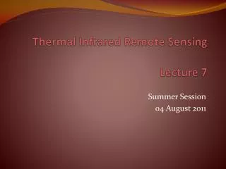 Thermal Infrared Remote Sensing Lecture 7