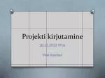 Projekti kirjutamine - slide 1