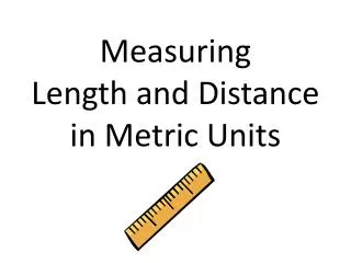 Measuring Length and Distance in Metric Units