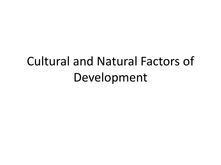 cultural and natural factors of development