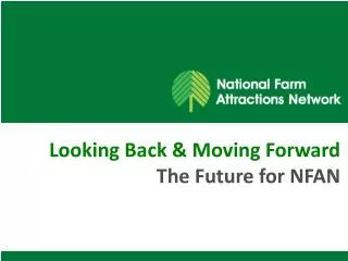 Looking Back &amp; Moving Forward The Future for NFAN