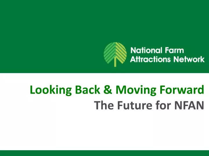 looking back moving forward the future for nfan