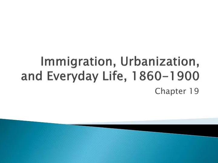 immigration urbanization and everyday life 1860 1900