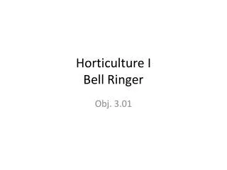 Horticulture I Bell Ringer