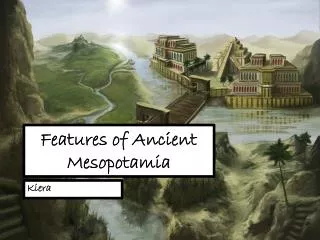 Features of Ancient Mesopotamia