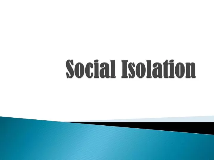 social isolation